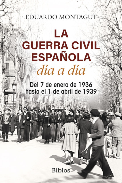La Guerra Civil española día a día, Eduardo Montagut