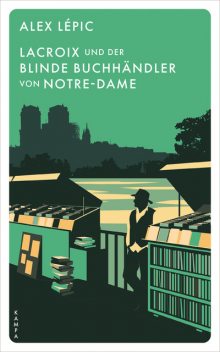 Lacroix und der blinde Buchhändler von Notre-Dame, Alex Lépic