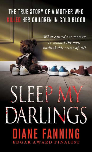 Sleep My Darlings, Diane Fanning