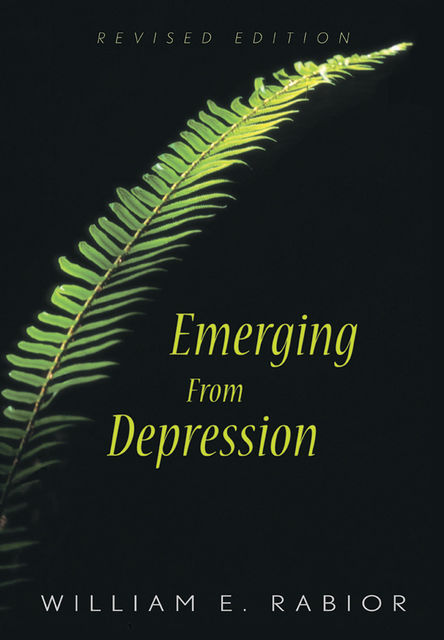 Emerging From Depression, William E.Rabior