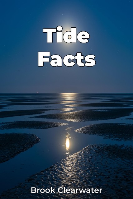 Tide Facts, Brook Clearwater