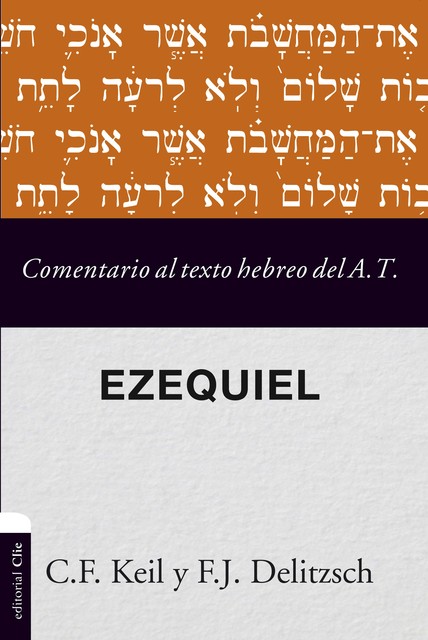 Comentario al texto hebreo del Antiguo Testamento- Ezequiel, Carl Friedrich Keil, Franz Julius Delitzsch