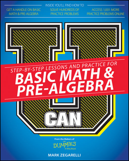 U Can: Basic Math and Pre-Algebra For Dummies, Mark Zegarelli