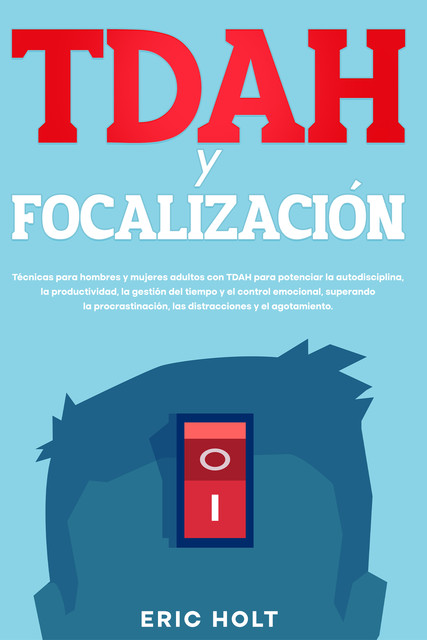 TDAH y Focalización, Eric Holt