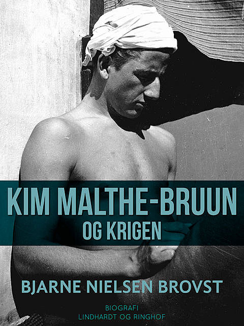 Kim Malthe-Bruun og krigen, Bjarne Nielsen Brovst
