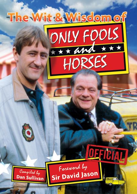 The Wit and Wisdom of Only Fools and Horses, Dan Sullivan, Sir David Jason