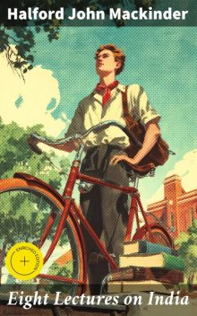 Eight Lectures on India, Halford John Mackinder