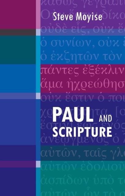 Paul and Scripture, Steve Moyise