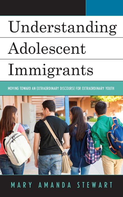 Understanding Adolescent Immigrants, Mary Stewart