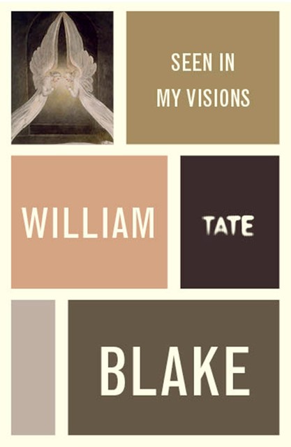 William Blake: Seen in My Visions: A Descriptive Catalogue of Pictures, William Blake