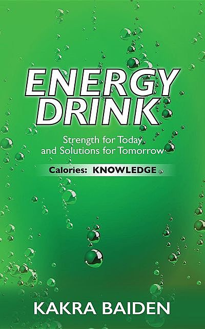 ENERGY DRINK : CALORIES : KNOWLEDGE, KAKRA BAIDEN