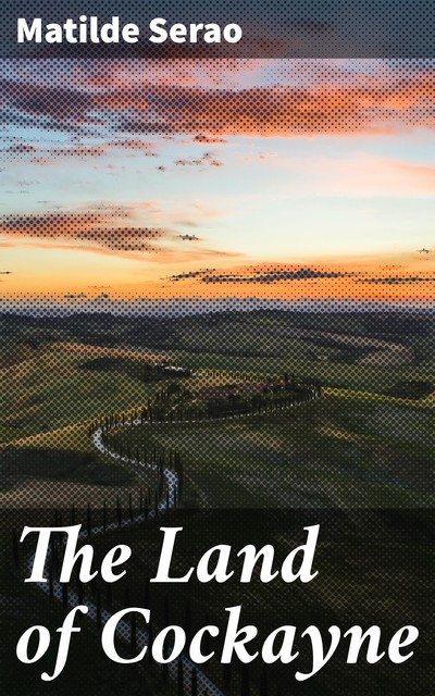 The Land of Cockayne, Matilde Serao