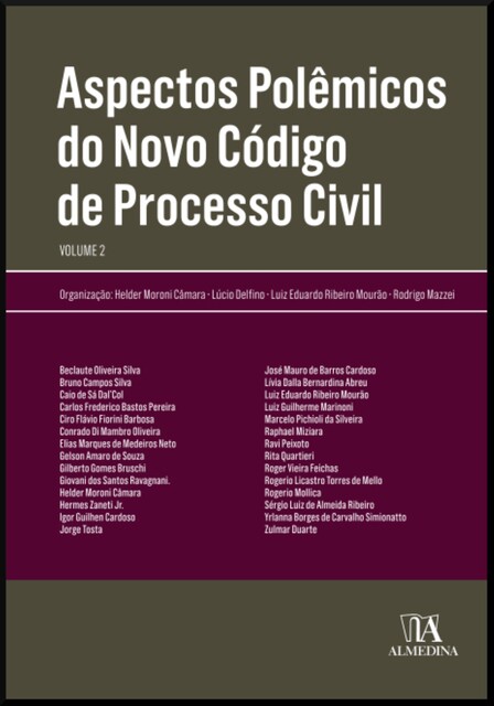 Aspectos polêmicos do novo código de processo civil VOL.2, Rodrigo Mazzei, Helder Moroni Câmara, Luiz Eduardo Ribeiro Mourão, Lúcio Delfino