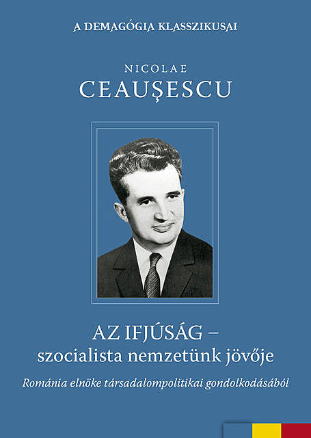 Az ifjúság – szocialista nemzetünk jövője, Nicolae Ceausescu