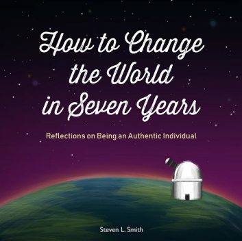 How to Change the World in Seven Years, Steven Smith