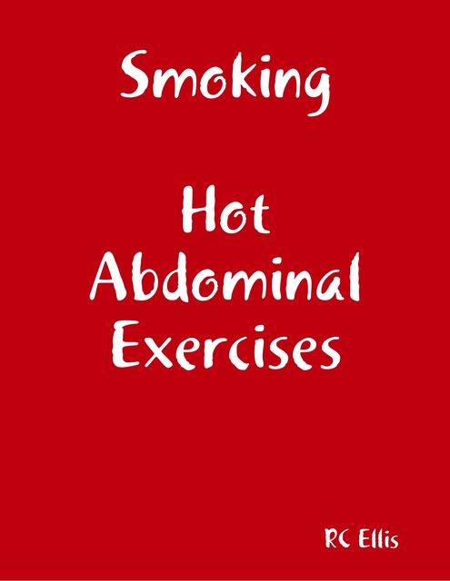 Smoking Hot Abdominal Exercises, RC Ellis