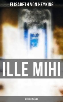 Ille mihi (Deutsche Ausgabe), Elisabeth von Heyking