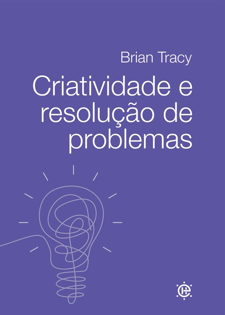 Criatividade e resolução de problemas, Brian Tracy