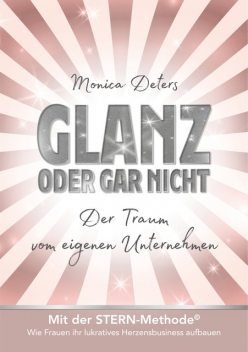 GLANZ ODER GAR NICHT, Monica Deters