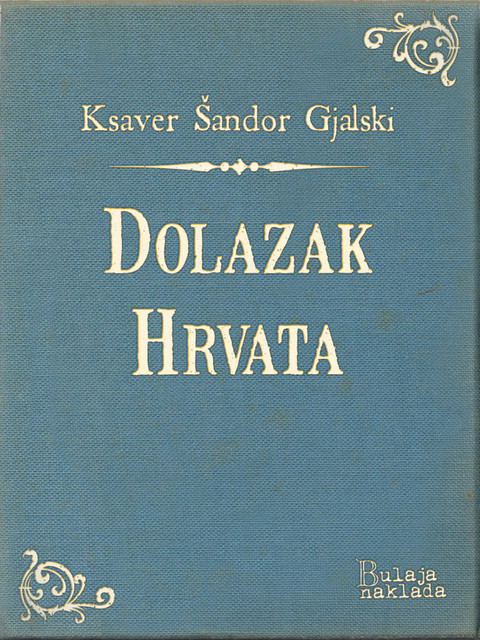 Dolazak Hrvata, Ksaver Šandor Gjalski