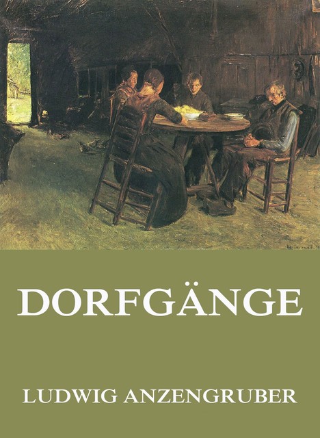 Dorfgänge, Ludwig Anzengruber