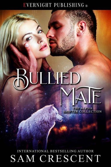 Bullied Mate (The Alpha Shifter Collection Book 17), Sam Crescent