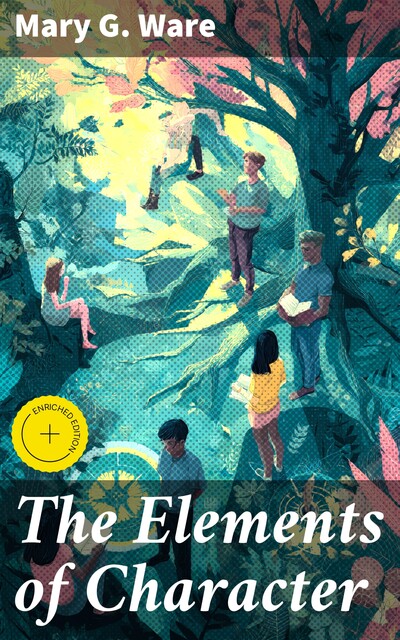 The Elements of Character, Mary G. Ware