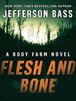Flesh and Bone, Jefferson Bass