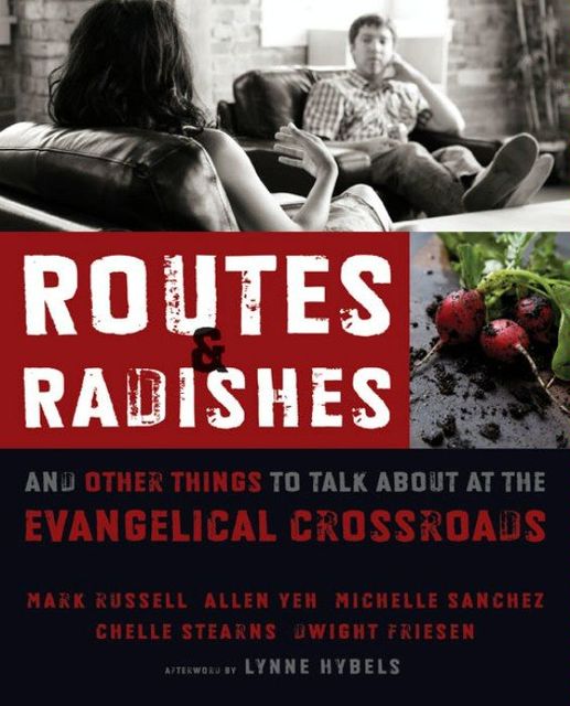 Routes and Radishes, Mark L.Russell, Allen L. Yeh, Chelle Stearns, Dwight J. Friesen, Michelle Sanchez