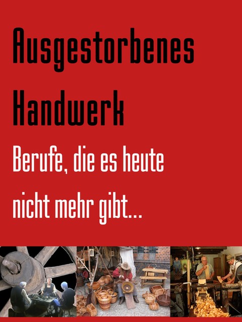 Ausgestorbenes Handwerk, Friedrich Zwiebler
