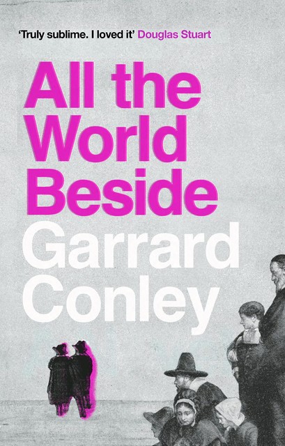 All the World Beside, Garrard Conley