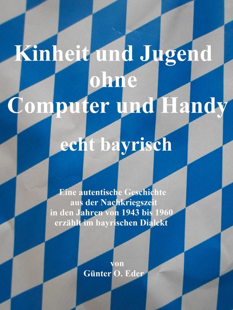 Kindheit und Jugend ohne Computer und Handy, Günter Eder