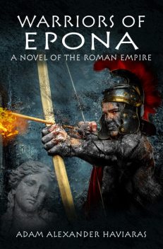 Warriors of Epona, Adam Alexander Haviaras