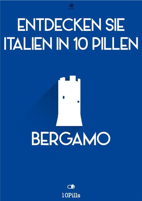 Entdecken Sie Italien in 10 Pillen – Bergamo, Enw European New Multimedia Technologies