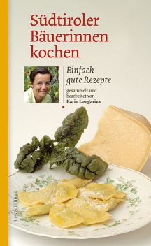 Südtiroler Bäuerinnen kochen, Karin Longariva
