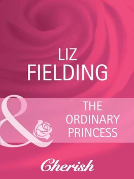 The Ordinary Princess, Liz Fielding