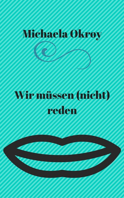 Wir müssen (nicht) reden, Michaela Okroy