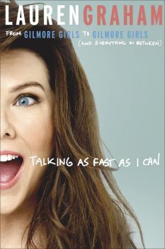 Talking as Fast as I Can, Lauren Graham