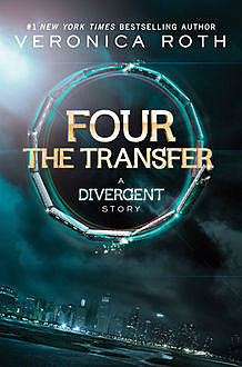Four: The Transfer, Veronica Roth