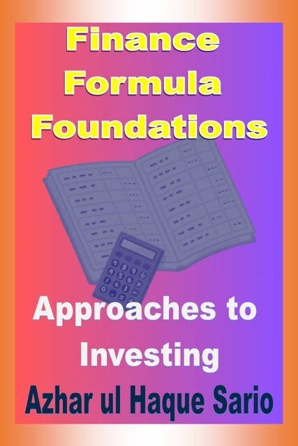 Finance Formula Foundations, Azhar ul Haque Sario