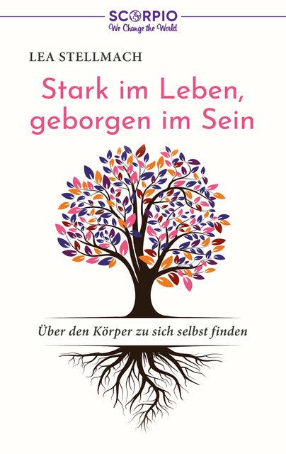 Stark im Leben, geborgen im Sein, Lea Stellmach