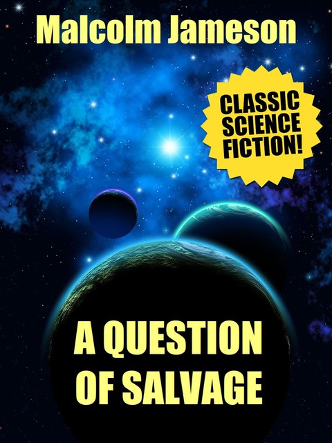 A Question of Salvage, Malcolm Jameson