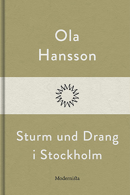 Sturm und Drang i Stockholm, Ola Hansson