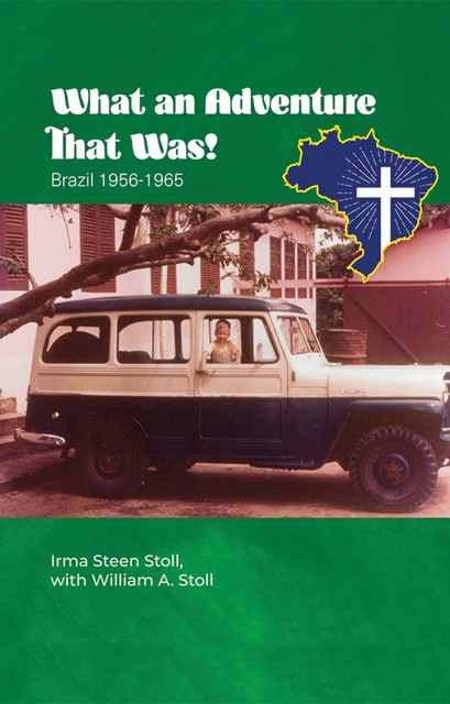 What An Adventure That Was, Irma Steen Stoll, William A. Stoll