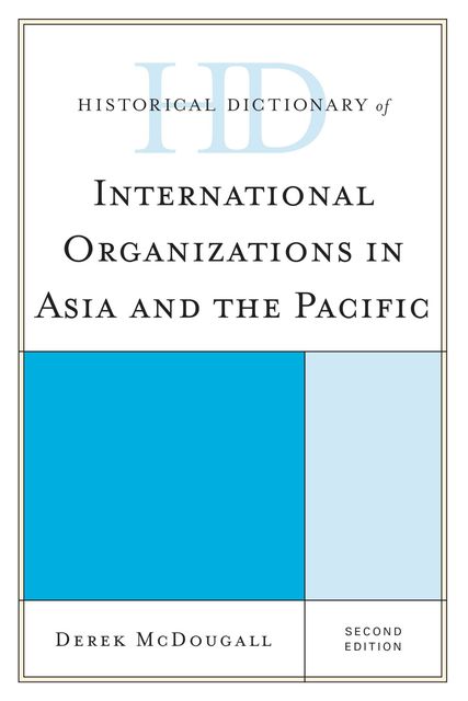 Historical Dictionary of International Organizations in Asia and the Pacific, Derek McDougall
