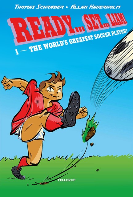Ready… Set… Liam! #1: The World’s Greatest Soccer Player, Thomas Schröder