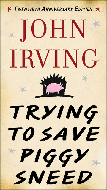 Trying to Save Piggy Sneed, John Irving