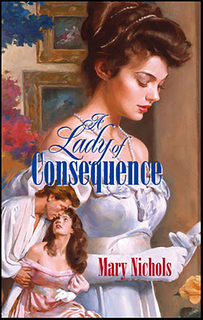 A Lady of Consequence, Mary Nichols