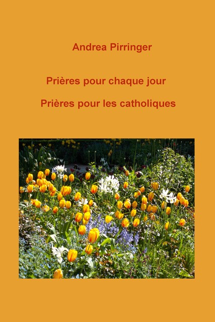 Prières pour chaque jour, Andrea Pirringer