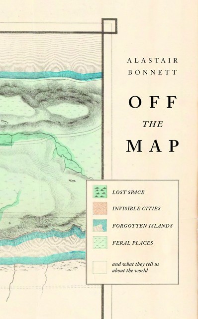 Off the Map, Alastair Bonnett